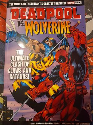 Marvel Select Deadpool Vs. Wolverine by LARRY. GOLDEN HAMA (CHRIS. KELLY, JOE.), Chris Golden, Joe Kelly