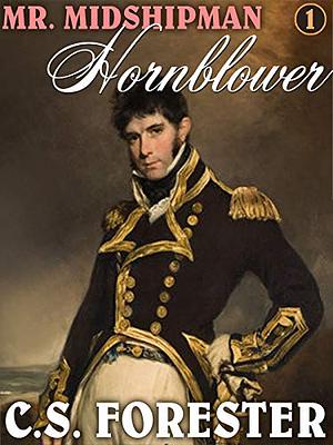 Mr Midshipman Hornblower by C.S. Forester