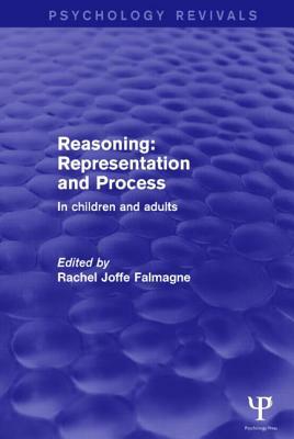 Reasoning: Representation and Process: In Children and Adults by 
