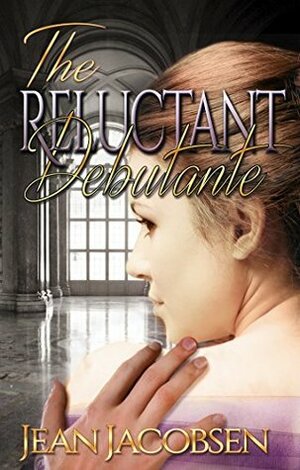 The Reluctant Debutante by Jean Jacobsen