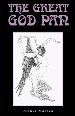 The Great God Pan Illustrated by Arthur Machen