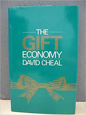 The Gift Economy by David J. Cheal