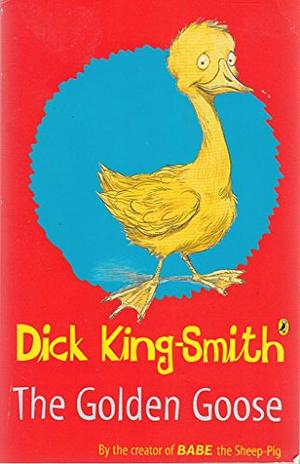 The Golden Goose by Dick King-Smith