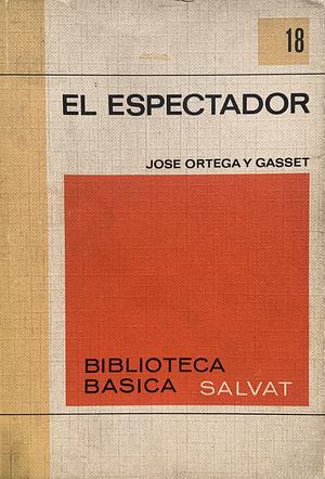 El Espectador by Gaspar Gómez de la Serna, José Ortega y Gasset