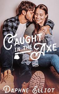 Caught in the Axe by Daphne Elliot