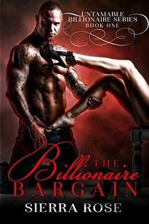 The Billionaire Bargain (Paige & Luke) by Sierra Rose