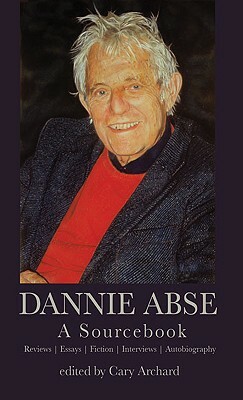 Dannie Abse: A Sourcebook by Dannie Abse