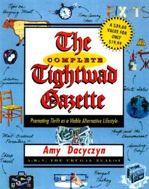 The Tightwad Gazette: Big Money - Saving Guide by Amy Dacyczyn