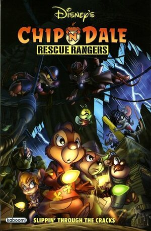 Chip 'n' Dale Rescue Rangers: Slippin' Through the Cracks by Jason Arthur, Leonel Castellani, Jake Myler, Ricardo Garcia, Lisa Moore, Morgan Luthi, Ian Brill