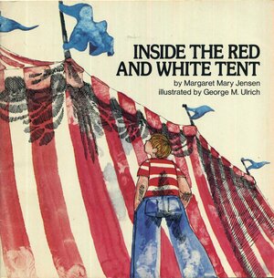 Inside the Red and White Tent by Margaret Mary Jensen