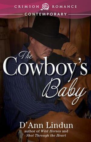 The Cowboy's Baby by D'Ann Lindun
