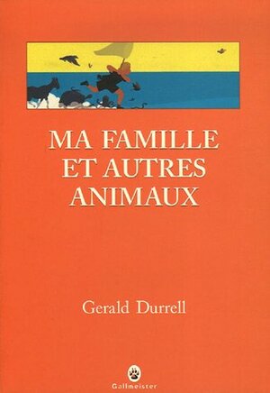 Ma Famille Et Autres Animaux by Gerald Durrell, Léo Lack