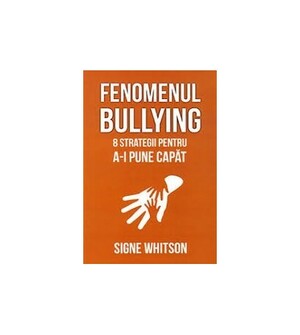 Fenomenul bullying: 8 strategii pentru a-i pune capăt by Signe Whitson