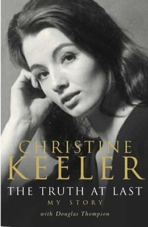 The Truth at Last: My Story by Christine Keeler