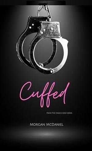 Cuffed by Morgan McDaniel