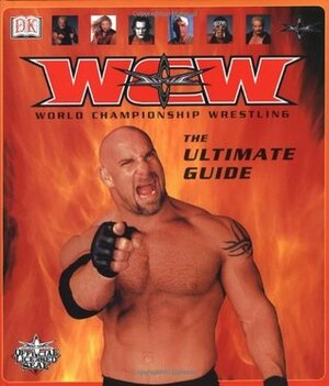 World Championship Wrestling: The Ultimate Guide by Cynthia O'Neill, Bob Ryder, Dave Scherer