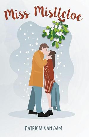 Miss Mistletoe by Patricia van Dam