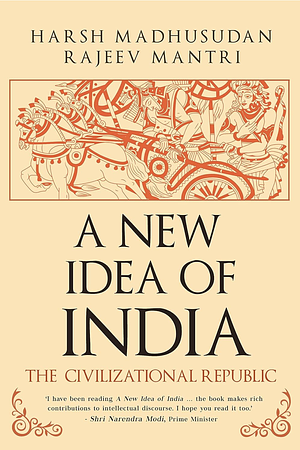 A New Idea of India: Individual Rights in a Civilisational State by Harsh Gupta 'Madhusudan'