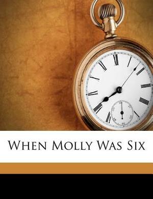 When Molly Was Six by Eliza Orne White