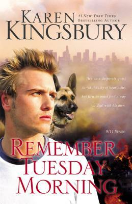 Remember Tuesday Morning: (Previously Published as Every Now and Then) by Karen Kingsbury