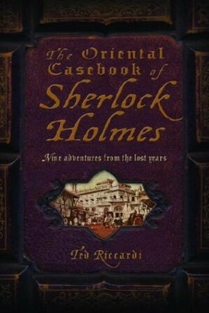 The Lost Years of Sherlock Holmes by Ted Riccardi