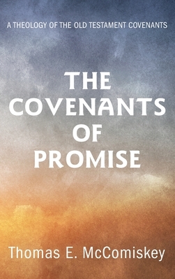 The Covenants of Promise by Thomas E. McComiskey