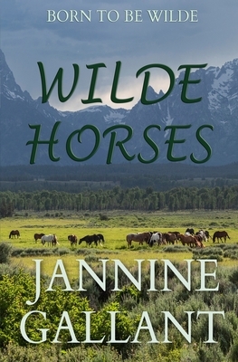 Wilde Horses by Jannine Gallant