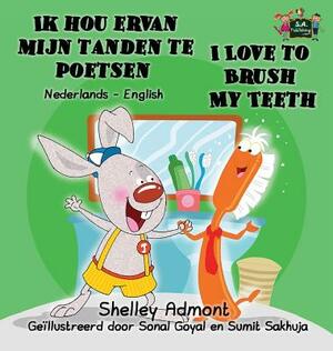 Ik hou ervan mijn tanden te poetsen I Love to Brush My Teeth: Dutch English Bilingual Edition by Kidkiddos Books, Shelley Admont