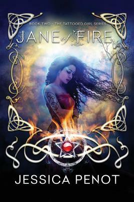 Jane of Fire: Book 2: The Tattooed Girl Series by Jessica Penot