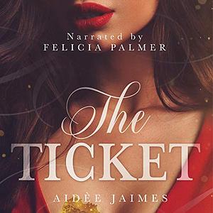 The Ticket by Aidèe Jaimes