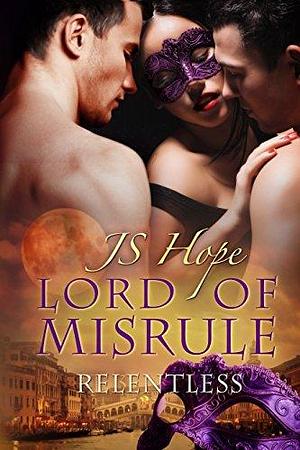 Lord of Misrule: Relentless by J.S. Hope, J.S. Hope