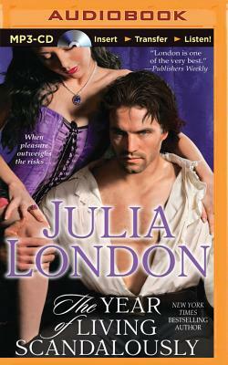 The Year of Living Scandalously by Julia London