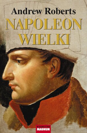 Napoleon Wielki by Andrew Roberts