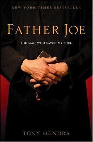 Father Joe: The Man Who Saved My Faith by Tony Hendra, Tony Hendra