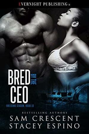 Bred by the CEO by Stacey Espino, Sam Crescent