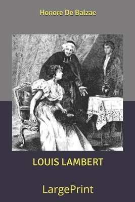 Louis Lambert: Large Print by Honoré de Balzac