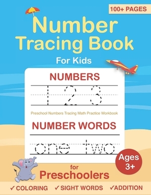 Number Tracing book for Preschoolers: Preschool Numbers Tracing Math Practice Workbook: Math Activity Book for Pre K, Kindergarten and Kids Ages 3-5 by Sujatha Lalgudi