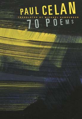 Paul Celan: 70 Poems by Paul Celan