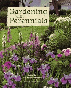 Gardening with Perennials: Creating Beautiful Flower Gardens for Every Part of Your Yard by Barbara W. Ellis