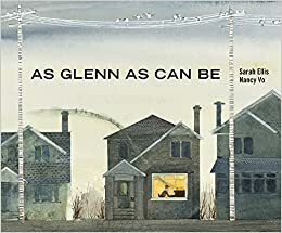 As Glenn as Can Be by Sarah Ellis