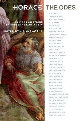 The Odes: New Translations by Contemporary Poets by Horatius