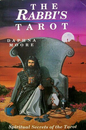 The Rabbi's Tarot: Spiritual Secrets of the Tarot by Daphne Moore