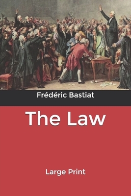 The Law: Large Print by Frédéric Bastiat