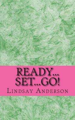 Ready...Set...Go! by Lindsay Anderson