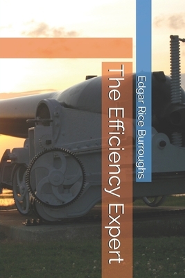 The Efficiency Expert by Edgar Rice Burroughs