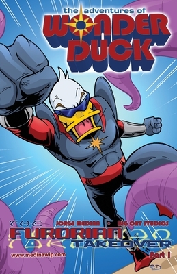 The Adventures of Wonder Duck: The Furorian Takeover - Part 1 by Jorge Medina