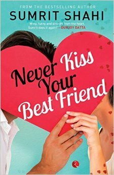 Never Kiss Your Best Friend by Sumrit Shahi