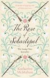 The Rose Of Sebastopol by Katharine McMahon