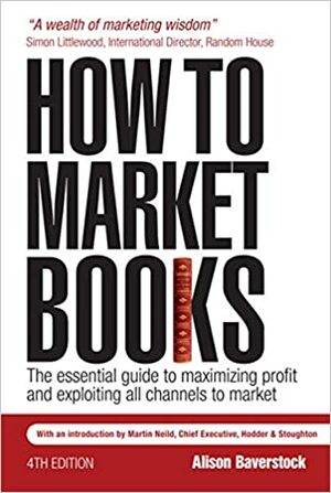 How to Market Books 4th Edition by Alison Baverstock