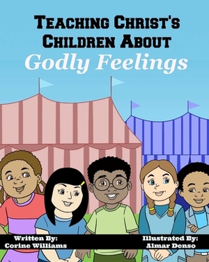 Teaching Christ's Children About Godly Feelings by Corine Hyman, Almar Denso, Corine Williams